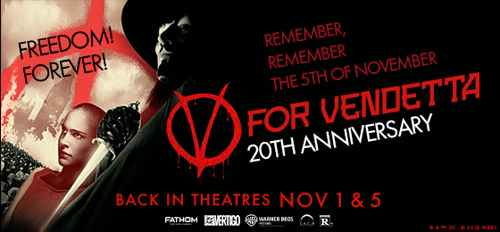 “Freedom! Forever!” Tickets Now On Sale for V for Vendetta 20th Anniversary, Returning to Theatres Nationwide November 1 & 5