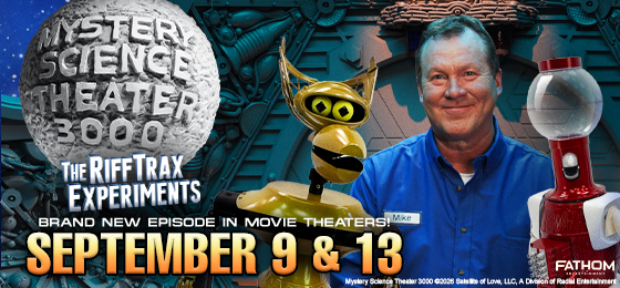 Mystery Science Theater 3000 Returns to Cinemas for Two Nights Only with MST3K: The RiffTrax Experiments on September 9 & 13