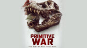 Primitive War: Independent Film is a Reminder of How Much We Can Care When We Work Toward a Common Goal